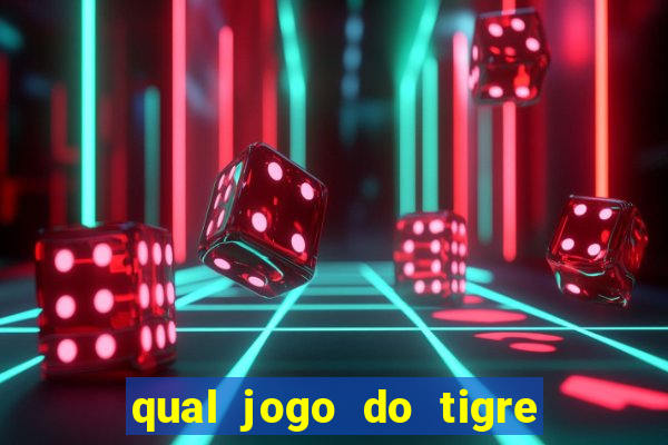 qual jogo do tigre ganhar dinheiro