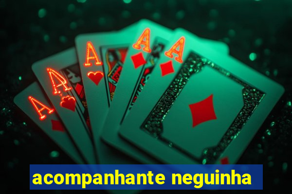 acompanhante neguinha