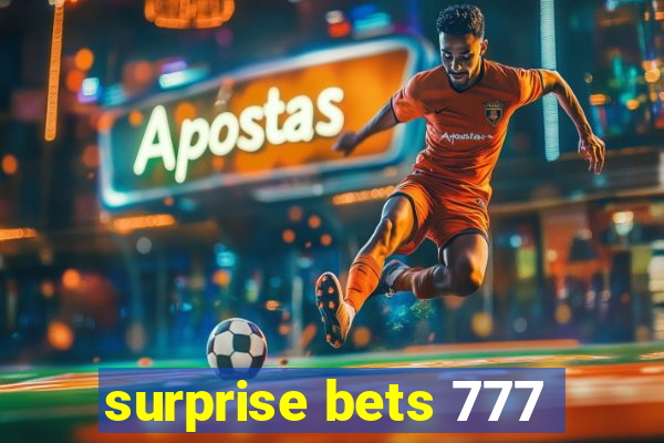 surprise bets 777