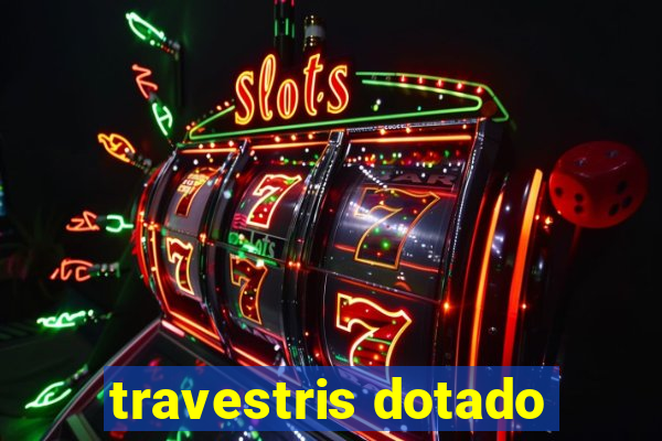 travestris dotado