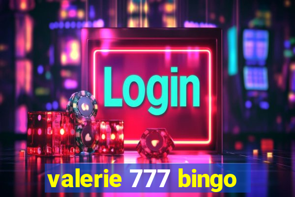 valerie 777 bingo