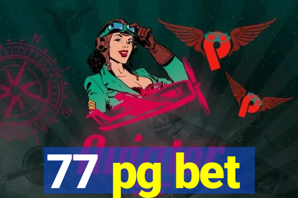 77 pg bet