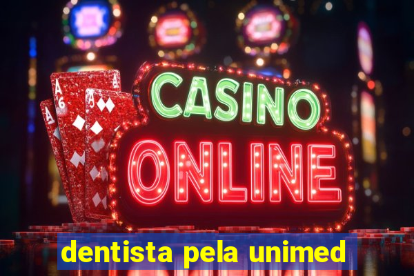 dentista pela unimed