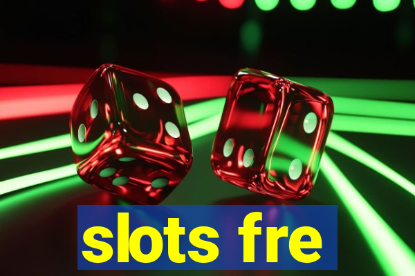 slots fre