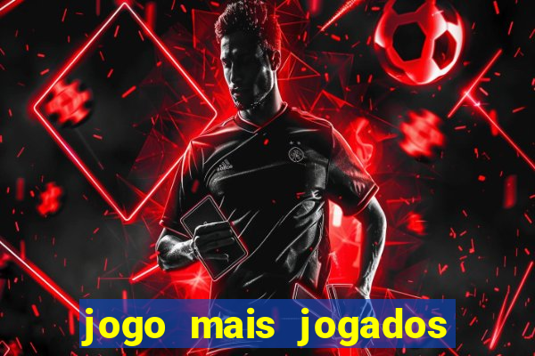 jogo mais jogados do mundo