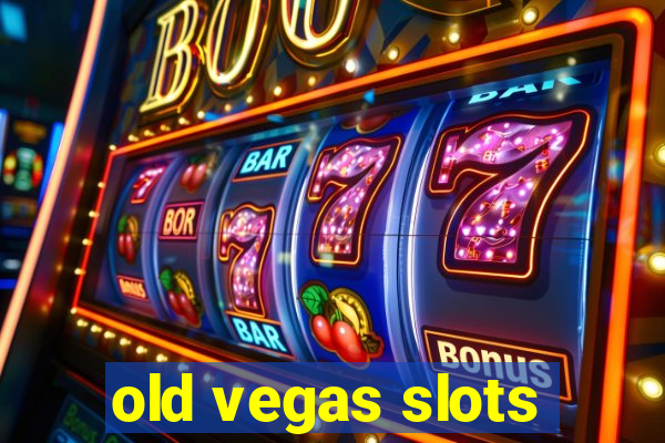 old vegas slots