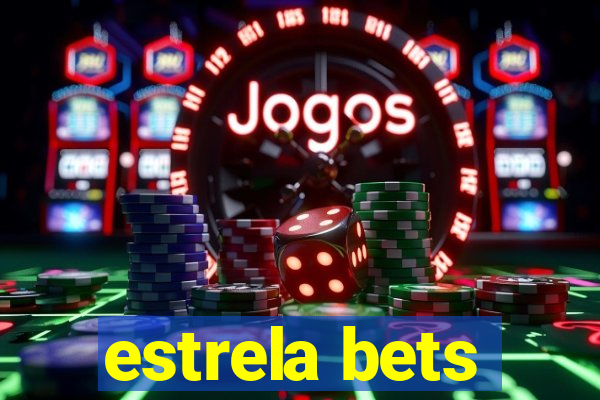 estrela bets