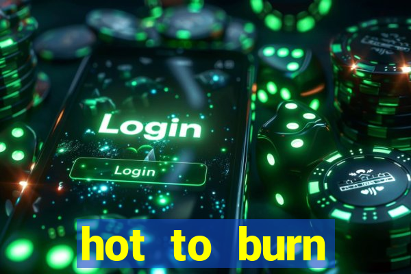 hot to burn extreme slot free