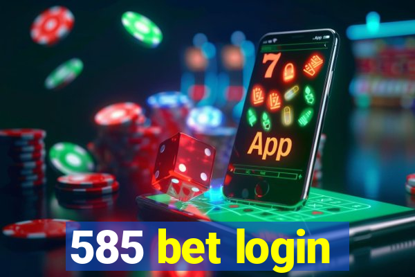 585 bet login