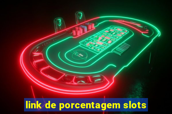 link de porcentagem slots