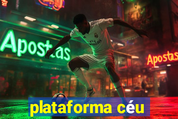 plataforma céu