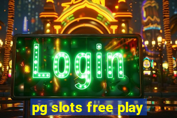 pg slots free play