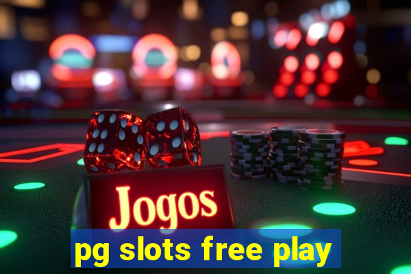 pg slots free play