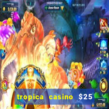 tropica casino $25 no deposit bonus