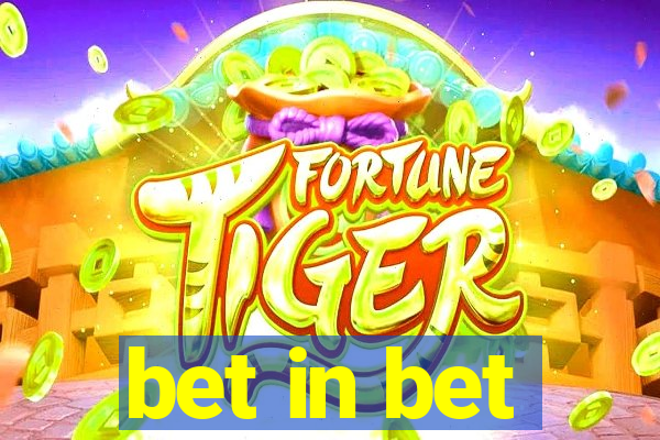 bet in bet