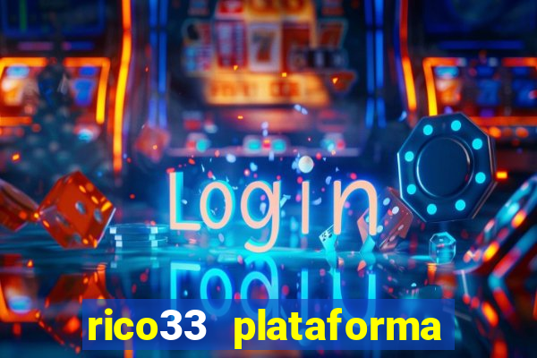 rico33 plataforma de jogos