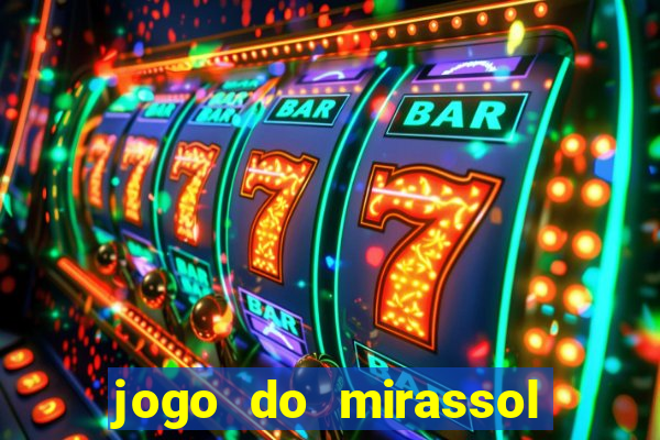 jogo do mirassol ao vivo