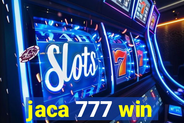 jaca 777 win