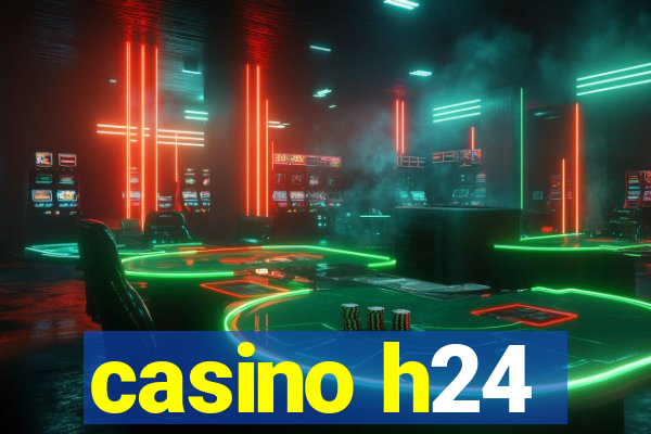 casino h24