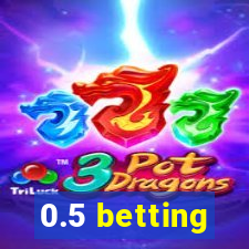 0.5 betting