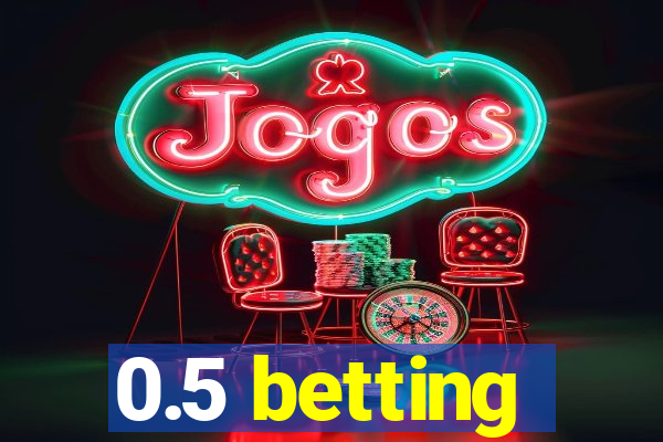 0.5 betting