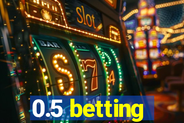 0.5 betting