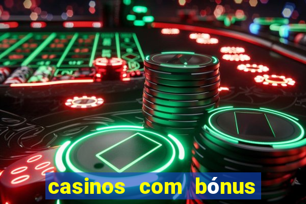 casinos com bónus de registo