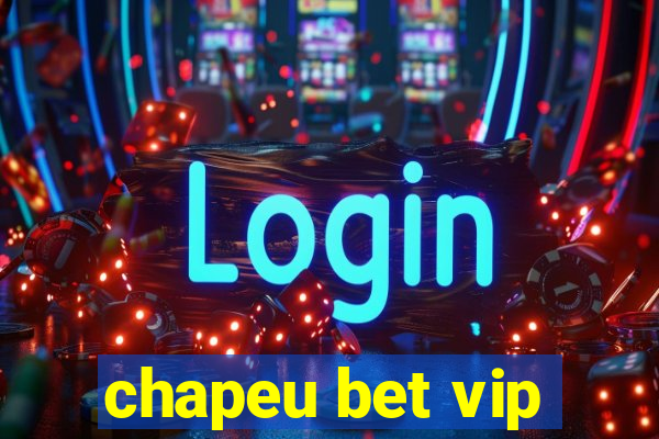 chapeu bet vip