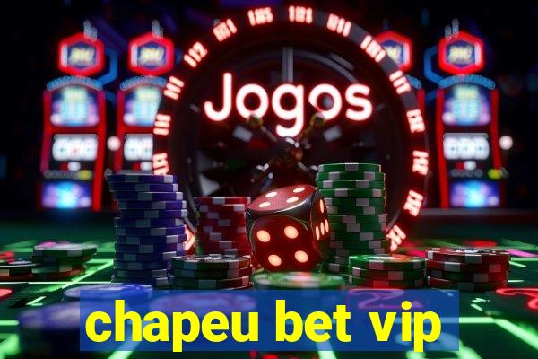 chapeu bet vip