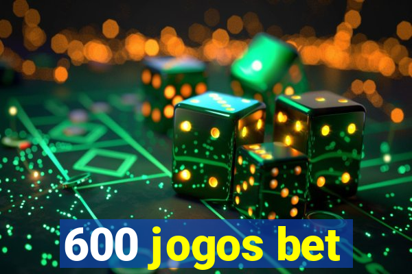 600 jogos bet