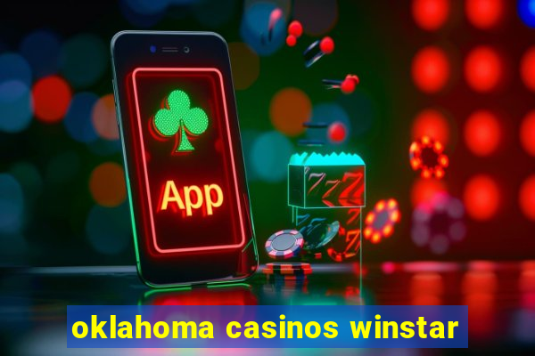 oklahoma casinos winstar