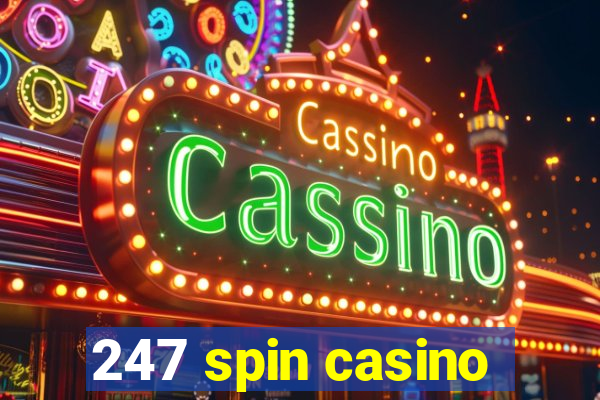 247 spin casino