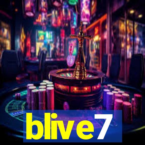 blive7