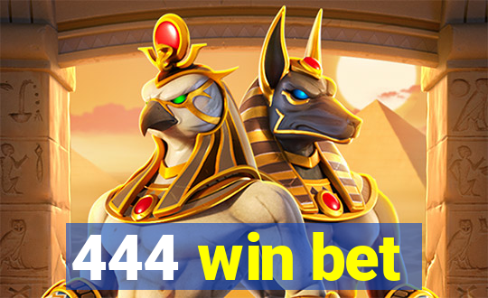 444 win bet