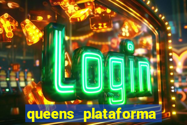 queens plataforma de jogos