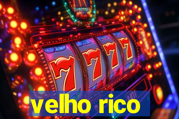 velho rico