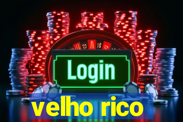 velho rico