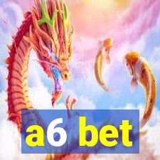 a6 bet