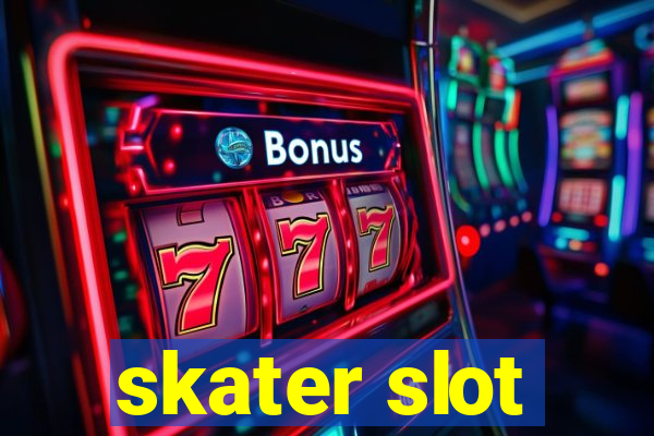 skater slot