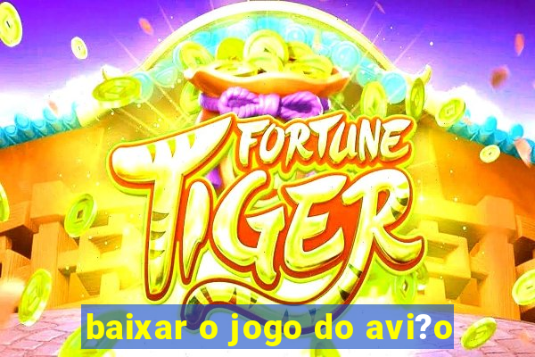 baixar o jogo do avi?o