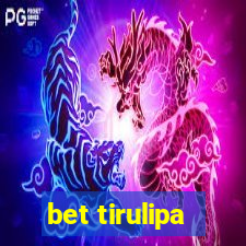 bet tirulipa