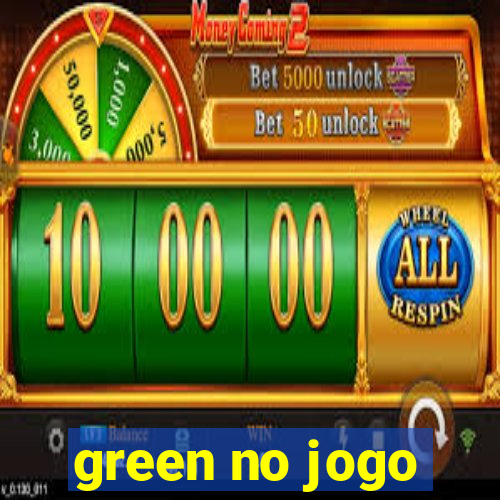 green no jogo