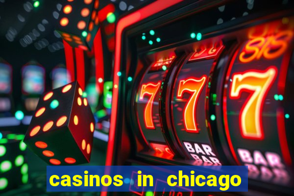 casinos in chicago illinois area