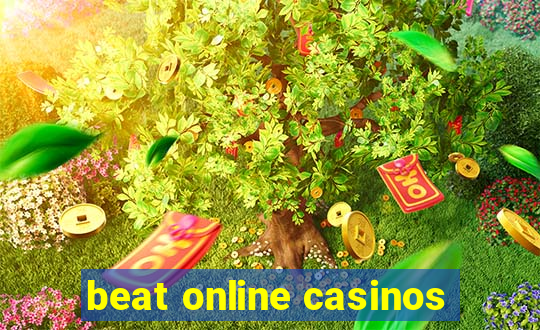 beat online casinos