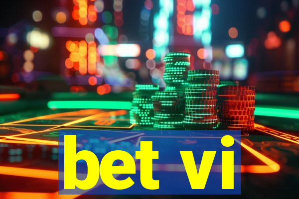 bet vi