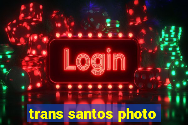 trans santos photo