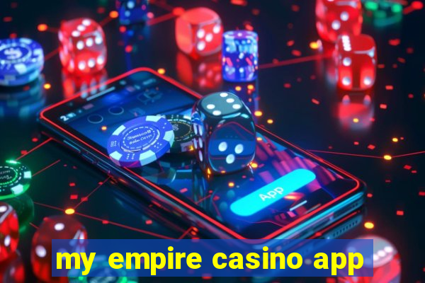 my empire casino app