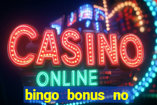 bingo bonus no deposit sign up bonus