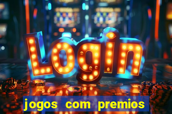 jogos com premios em dinheiro