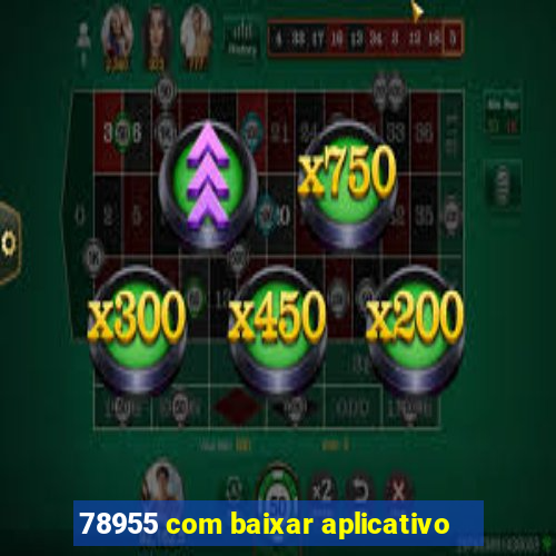 78955 com baixar aplicativo